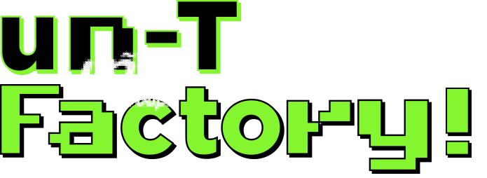 un-T group! un-T design! un-T factory! un-T system!